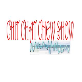 Chit Chat Chew Show