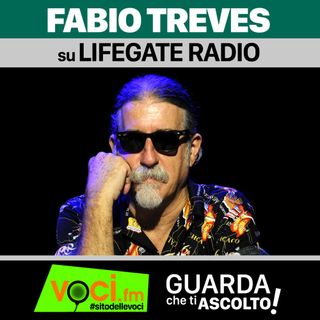 Clicca PLAY per GUARDA CHE TI ASCOLTO - Fabio Treves su LIFEGATE