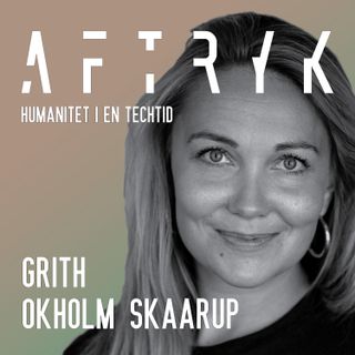 10. Aftryk - Introduktion sæson II: Tech & Eksistens ved Grith Okholm Skaarup