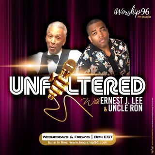 UNFILTERED with Ernest J. Lee & Uncle Ron - November 21st, 2018 - FULL SHOW