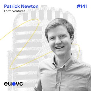 #141 Patrick Newton, Form Ventures