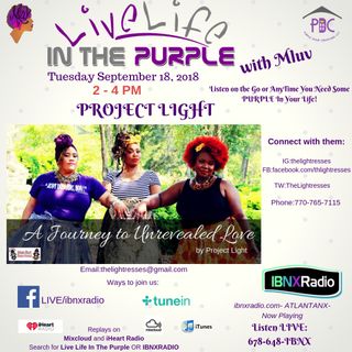 Live Life In The Purple Show with MLuv  9-18-18 Guests Project Light
