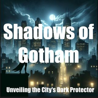 Shadows of Gotham - Unveiling the City's Dark Protector