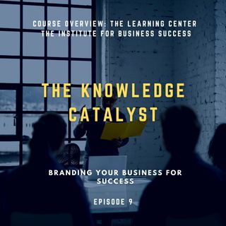 Course Overview: Branding Your Business For Success | Ep. 9