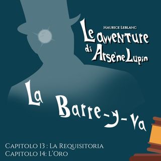 Arsenio Lupin in "La Barre-y-va" [CAPITOLI 13-14]