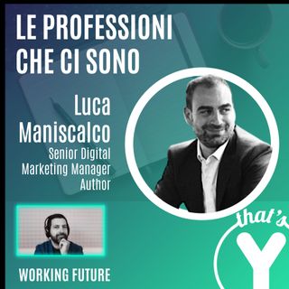 "Le professioni che ci sono" con Luca Maniscalco [Working Future]