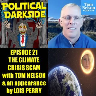 Episode 21 - The Climate Crisis Scam with Tom Nelson & Lois Perry