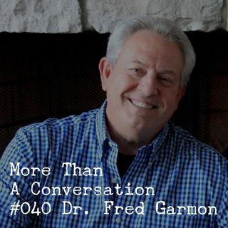 #040 Dr. Fred Garmon, founder of LeaderLabs