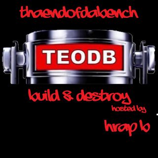TEODB Presents Build & Destroy Hosted by HRap B For The Culture
