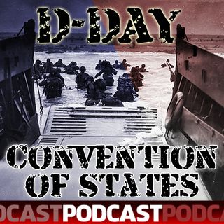From D-Day To The Convention Of States Rubicon