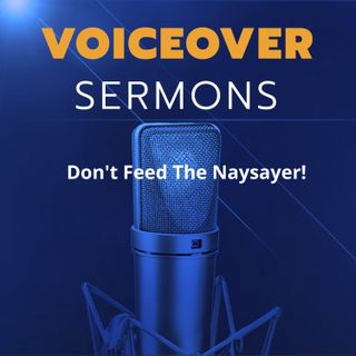 Don't Feed The Naysayer!