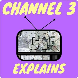 Channel 3 Explains