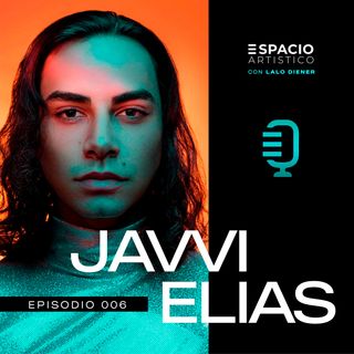 EP 006 Una Nueva Era 🪐 con JAVVI ELIAS (Invitado Especial)