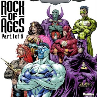 Unspoken Issues #82 - “JLA” 10-15 - “Rock of Ages”