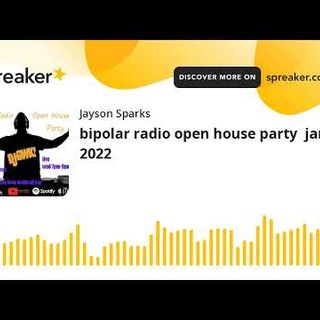 bipolar radio open house party  jan 13 2022