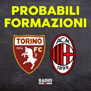 Torino-Milan: le probabili formazioni e dove vederla in TV