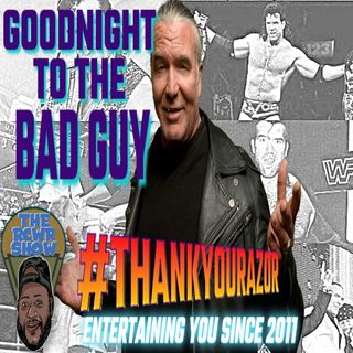 Episode 916-Say Goodnight to the Bad Guy! R.I.P Scott Hall | Razor Ramon: The RCWR Show 3-14-2021