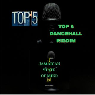 Top 5 Dancehall Riddim