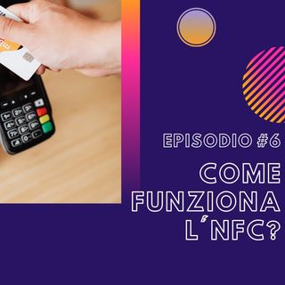#2.6 - Come funziona l'NFC?