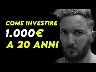 Come investire 1000€ a 20 anni | ep.197