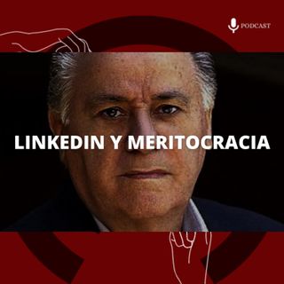 38. LinkedIn y meritocracia