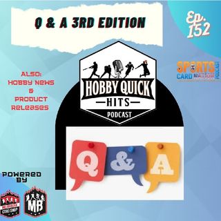 Hobby Quick Hits Ep.152 Q & A (3rd Ed)