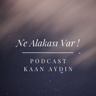 Ne Alakası Var ! 007