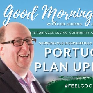 Portugal Plan Update | The Good Morning Portugal! Show | #FeelGoodFridayPortugal