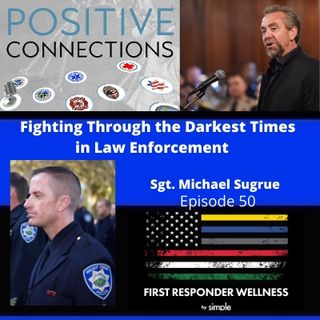 Fighting Through The Darkest Times in Law Enforcement: Michael Sugrue
