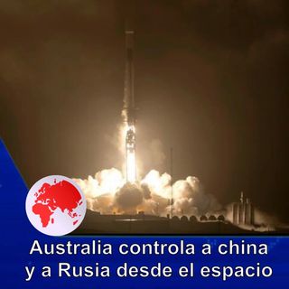 Australia lanza a orbita su Fuerza Espacial para controlar a China y a Rusia 23MAR