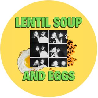 Lentil Soup and Eggs