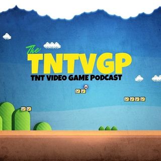The TNT Video Game Podcast