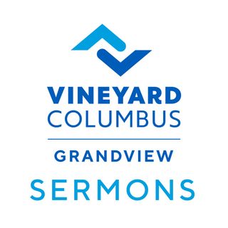 Vineyard Columbus Sermons (Grandview)
