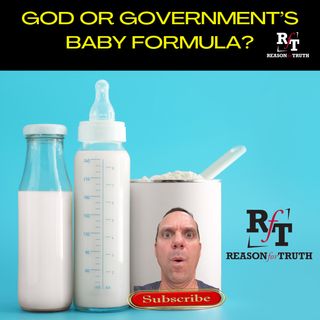 God Or Government's Baby Formula? - 5:18:22, 6.11 PM