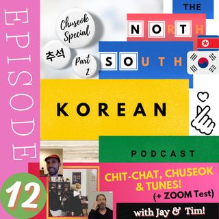 Episode TWELVE:  'LIVE' Music, Chuseok Chit-Chat & a ZOOM Test  [featuring KAYA]