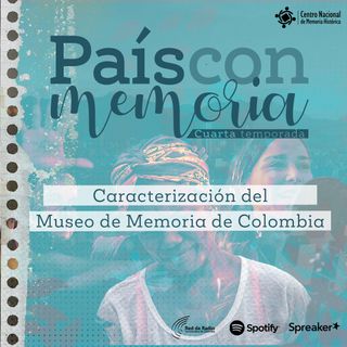 Caracterización del Museo de Memoria de Colombia