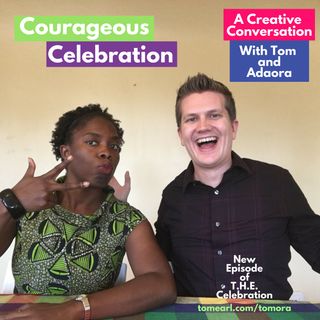 Courageous Celebration With Adaora and I