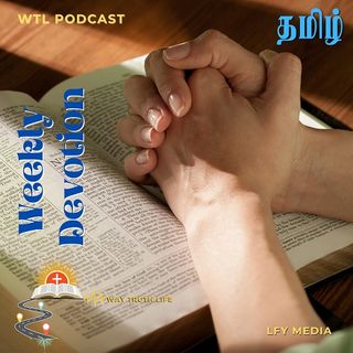 WTL Podcast | Tamil Weekly Devotion  - Ep.2