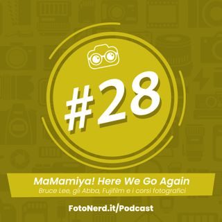 ep.28: MaMamiya! Here We Go Again