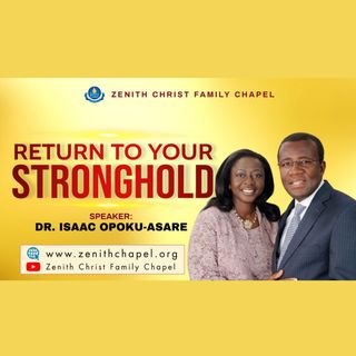 Return To Your Stronghold_ Rev. Dr. Isaac Opoku-Asare