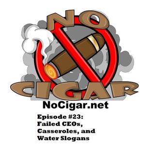 Episode #23: Failed CEOs, Casseroles, and Water Slogans