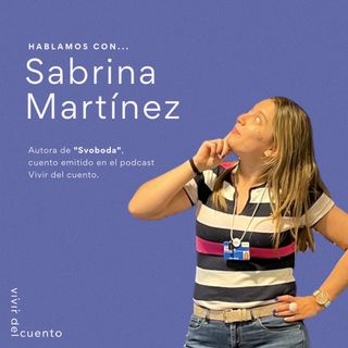 Sentirse libre a través de la ficción, con Sabrina Martínez