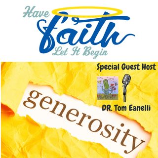 Generosity with Special Guest Host Dr. Tom Eanelli