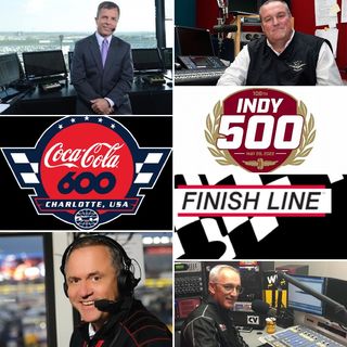 May 25th Special Edition of #FinishLine Motorsports Show #Indy500 & #CocaCola600 Preview!
