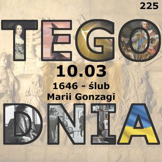 Tego dnia: 10 marca (ślub Władysława IV z Marią Gonzagą)