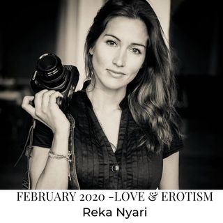 Creative Interview with Reka Nyari - Love & Erotism - February 2020