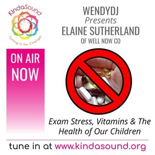 Exam Stress, Vitamins & The Health of Our Children | Wellbeing with WendyDJ & Elaine Sutherland