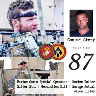 Marine Special Operator | Silver Star | CIA GRS | Savage Actual | Jason Lilley (Combat Story Ep. 87)