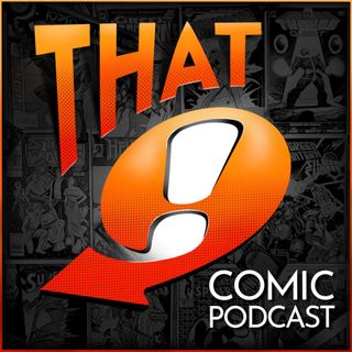 SDCC Rumors - Deadpool, Hulk, X-Men, and More - Fireside Chats Issue 648