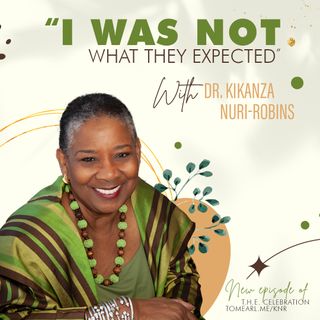 “I Was Not What They Expected” With Dr. Kikanza Nuri-Robins